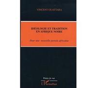 Idéologie et tradition en afrique noire Vincent Ouattara (Auteur)