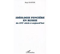 Idéologie foncière en Russie Du XVIe siècle à aujourd'hui - Birgit Marxer - L'harmattan - broché - Etude