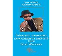 Idéologie, hardiesses langagières et identité chez Félix Wazekwa