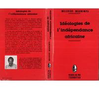 Idéologies de l'indépendance africaine - Melchior Mbonimpa - L'harmattan - broché - Livre