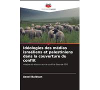Idéologies des médias israéliens et palestiniens dans la couverture du conflit