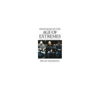 Ideologies In The Age Of Extremes