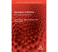 Ideologies of Welfare From Dreams to Disillusion - John Clarke - Routledge - ebook (ePub) - Livre