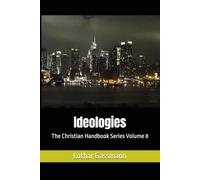Ideologies: The Christian Handbook Series Volume 8
