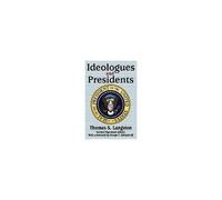 Ideologues And Presidents