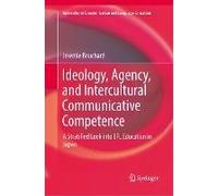 Ideology, Agency, And Intercultural Communicative Competence
