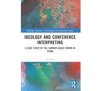 Ideology and Conference Interpreting: A Case Study of the Summer Davos Forum in China