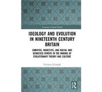 Ideology And Evolution In Nineteenth Century Britain