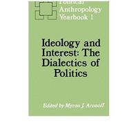 Ideology And Interest: The Dialectics Of Politics