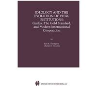 Ideology And The Evolution Of Vital Institutions