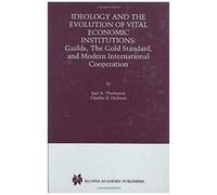 Ideology And The Evolution Of Vital Institutions