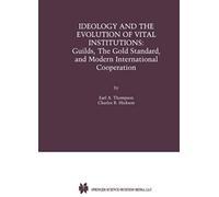 Ideology And The Evolution Of Vital Institutions