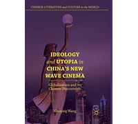 Ideology And Utopia In China's New Wave Cinema