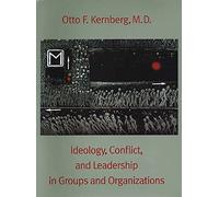 Ideology, Conflict, and Leadership in Groups and Organizations