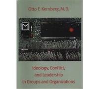 Ideology, Conflict, and Leadership in Groups and Organizations Otto F. Kernberg (Auteur)