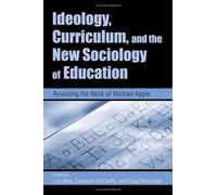 Ideology, Curriculum, And The New Sociology Of Education