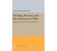 Ideology, Reason, And The Limitation Of War