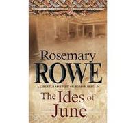Ides Of June, The: The Ides Of June: A Mystery Set In Roman Britain: 16 Rosemary Rowe (Auteur)