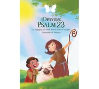 iDevote: Psalm 23: An engaging six-week devotional for all ages