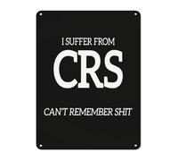 IDGTTLDF Funny Memory Loss Metal Tin Sign I Suffer from CRS Humorous Forgetfulness Quote Rustic Wall Decor for Office Man Cave 8 X 12 inch