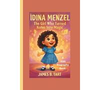 IDINA MENZEL: The Girl Who Turned Notes Into Magic ( A Kids Biography)