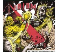 Idiom - We Can't All Be. [Import]