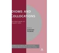 Idioms And Collocations: Corpus-Based Linguistic And Lexicographic Studies