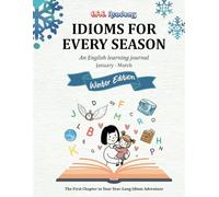 Idioms for Every Season - Winter Edition: The First Chapter in Your Year-Long Idiom Adventure