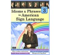 Idioms & Phrases in American Sign Language, Volume 3
