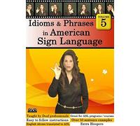 Idioms & Phrases In American Sign Language, Volume 5