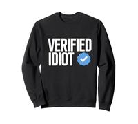 Idiot Funny Social Media Checkmark Sarcastique Sweatshirt