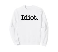 Idiot Le Mot Idiot sur Un T-Shirt Sweatshirt