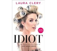 Idiot by Laura Clery Laura Clery (Auteur)