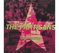 Idiot Nation by The Partisans NEUF