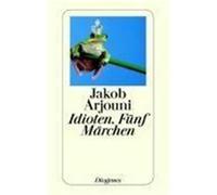 Idioten Arjouni, Jakob (Auteur)