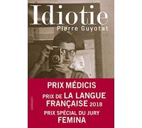 Idiotie - Prix Médicis 2018