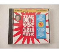 Idiot's Guide to Classical Mus - Idiots Guide to Classical Music