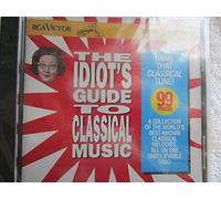 Idiot's Guide to Classical Mus - Idiots Guide to Classical Music by Idiot's Guide to Classical Mus (1995) Audio CD