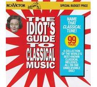 Idiots Guide to Classical Music by Idiot's Guide to Classical Mus