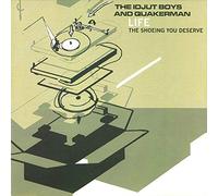 Idjut Boys & Quakerman - Life The Shoeing You Deserve