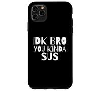 IDK Bro You Kind of SUS Gaming Dank Meme Gamer Suspect SUS Coque pour iPhone 11 Pro Max