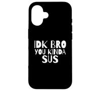 IDK Bro You Kind of SUS Gaming Dank Meme Gamer Suspect SUS Coque pour iPhone 16