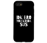 IDK Bro You Kind of SUS Gaming Dank Meme Gamer Suspect SUS Coque pour iPhone SE (2020) / 7/8