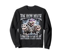 IDK How Much Longer I Can Slay Sweatshirt