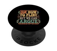 IDK How to Flirt But We Can Argue Bachelor Dating |- PopSockets PopGrip Adhésif