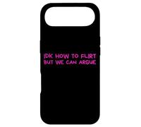 IDK How to Flirt But We Can Argue Funny Joke Humor Saying Coque pour iPhone Air