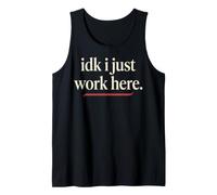 IDK I Just Work Here Drôle Employé Sarcasme Bureau Humour Débardeur