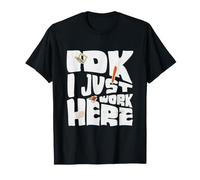 IDK I Just Work Here Groovy Citation Amusante Sarcastic Collaborer T-Shirt
