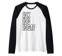 IDK. IDC. IDGAF. Je m'en Fous, Je ne Sais Pas, Sarcastique et drôle Manche Raglan