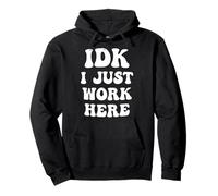 IDK Je Travaille Juste Ici Sweat à Capuche